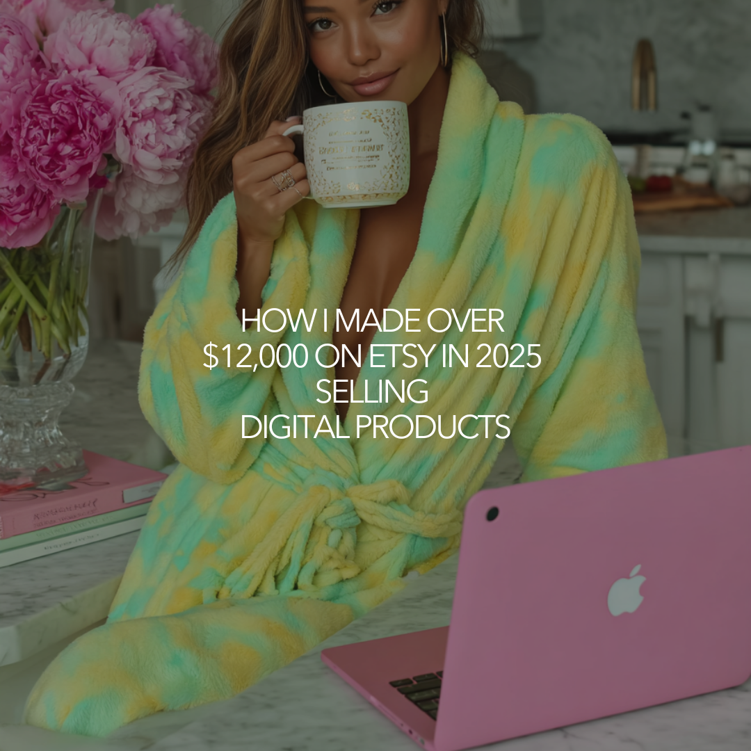 How I Made Over $12K on Etsy in 2025 Selling Digital Products
